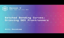 Batched Bonding Curves: Grieving DEX Frontrunners by Billy Rennekamp