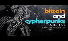 Bitcoin and Cypherpunks, a history. Bitcoin Tech Talk Issue #183