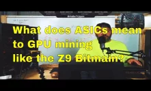 What does ASICs mean for GPU Miners? BBT Carter's take on the situation in 2018