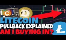 EMERGENCY UPDATE: Litecoin PULLBACK Begins Right On Time - Am I Buying In? Dogecoin Market Update