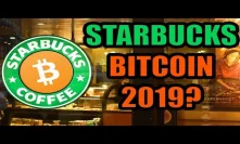 Everything You Need To Know: Starbucks Accepting Bitcoin 2019?  Coinbase Opens OTC Desk!