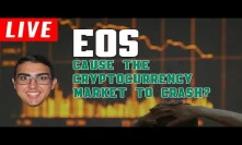Did EOS Cause The Cryptocurrency Market To Crash?