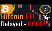 The Bitcoin ETF Delay Is A Good Thing! - Here's Why