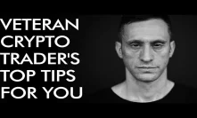 Veteran Crypto Trader's TOP TIPS for You