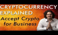 How To Accept Bitcoin For Business - Cryptocurrency Explained - Free Course