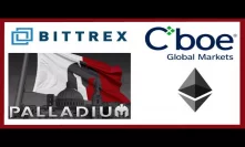 Bittrex Palladium Investment & Expansion - CBOE Ethereum Futures ETFs