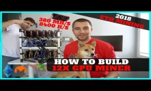 How To Build 12 GPU Mining Rig w/ RX 570 8gb - 380 mh/s ETH + 8400 hashes XMR