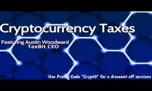 Cryptocurrency Taxes 2020 (Featuring TaxBit CEO Austin Woodward)