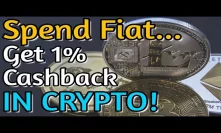 1% Cryptocurrency Cashback When You Spend Fiat