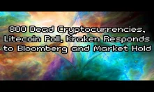 800 Dead Cryptos? Litecoin Poll, Kraken Tether and Bloomberg Controversy