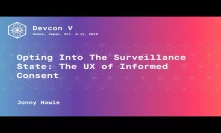 Opting Into The Surveillance State: The UX of Informed Consent by Jonny Howle