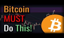 Bitcoin MUST DO THIS To Start A New BULL MARKET - If We Don't - We're Going DOWN