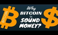 Why Bitcoin is Sound Money