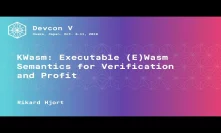 KWasm: Executable (E)Wasm Semantics for Verification and Profit by Rikard Hjort