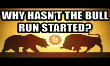 Why Hasn't The Bitcoin Bull Run Started? [Cryptocurrency Market Theory]