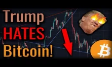 Donald Trump HATES Bitcoin! - Will This Drive Bitcoin Lower?