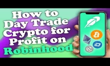 How to Day Trade Cryptocurrencies for Profit on Robinhood App in 2020