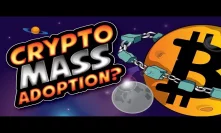 When Will Crypto Mass Adoption Occur?