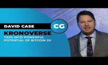 David Case talks about his journey with Kronoverse and Bitcoin SV