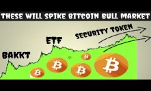 These 3 Things Will Spike Bitcoin Bull Market Run ( 2019 and Beyond)