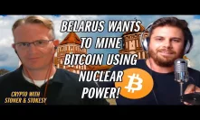 Belarus Wants To Mine Bitcoin With Nuclear Power! | Stokesy & Stoner Show Ep.4