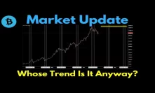 Market Update: Whose Trend Is It Anyway?