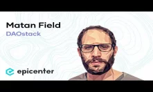 #237 Matan Field: DAOstack – An Operating System for Collective Intelligence