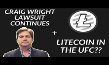 Crypto Looks to Recover, Litecoin & the UFC, and Craig Wright Lawsuit Continues
