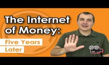 The Internet of Money: Five Years Later