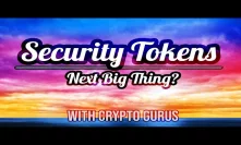 Security Tokens: Next Crypto Boom or Just Hype? w/ Crypto Gurus
