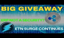 XRP NOT a Security!? ETN Surge Continues & New GIVEAWAY! - Today's Crypto News