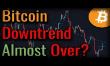 The Bitcoin Downtrend Is ALMOST OVER! - Here's Why Bitcoin Will Bounce Soon!