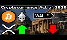 CRYPTOCURRENCY ACT OF 2020 Given to Congress on Bloody Monday as Stocks & Oil Crash - China $2.4M