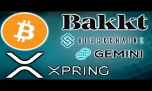 BAKKT UPDATE - BLOCKCHAINS LLC ACQUIRES BANK - UK CRYPTO HEDGE FUND - RIPPLE XRP XPRING $500M