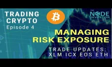 Trading Crypto Episode 4 - Managing Risk Exposure