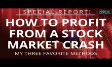 How to Profit from a Stock Market Crash  - My Top 3 Methods