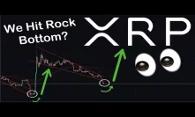 XRP/RIPPLE HAS HIT ROCK BOTTOM? | NOWHERE TO GO BUT UP | WHAT WE