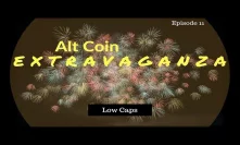Alt Coin Extravaganza: Episode 11 - Low Caps