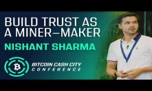 Build Trust as a Miner-Maker - Nishant Sharma