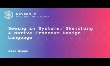 Seeing in Systems: Sketching A Native Ethereum Design Language by Alex Singh