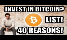 Send This LIST To A Friend: 40 REASONS Bitcoin Is A Good Investment!