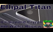 Ellipal Titan Hardware Air Gapped Wallet Review