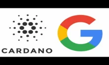 Cardano's GOOGLE Association Could Take (ADA) All The Way!