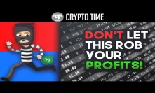 Don't Let This ROB You of Your Cryptocurrency PROFITS!