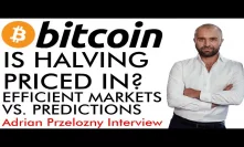 Bitcoin Halving Priced In? Efficient Markets VS. Predictions