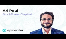 #202 Ari Paul: BlockTower Capital and the Cryptocurrency Opportunity