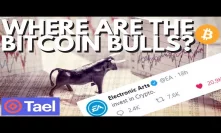 Where Are The BTC BULLS? Electronic Arts EA Crypto Tweet | Tael WABI Loyalty Token | bitcoin news