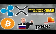 WESTERN UNION TO USE RIPPLE XRP VIA XRAPID? - RUSSIA BITCOIN & CRYPTO REGULATIONS - PWC CRYPTO AUDIT