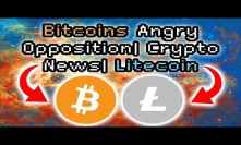 Bitcoins Wild Opposition | Crypto News | Litecoin
