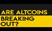 Are Altcoins BREAKING OUT? What's Driving The Market?